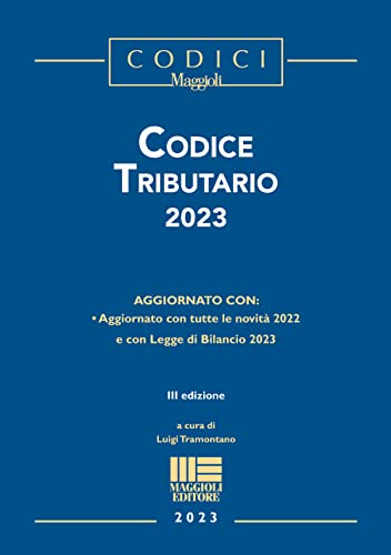 Codice tributario 2023 (Codici annotati) von Maggioli Editore