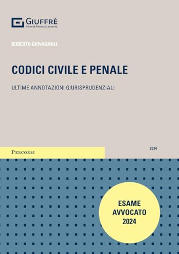 Codici civile e penale. Ultime annotazioni giurisprudenziali von Giuffrè