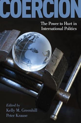 Coercion: The Power to Hurt in International Politics von Oxford University Press