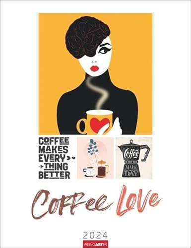 Coffee Love Kalender 2024. Kaffee-Kunst in einem Jahres-Wandkalender 2024 für Dekofans mit einem Faible für Kaffee! Bildkalender ... modernen Illustrationen im Format 30 x 39 cm.
