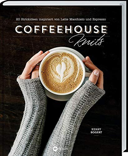 Coffeehouse-Knits: 20 Strickideen inspiriert von Latte Macchiato und Espresso. Strickprojekte, die mit einer Tasse Kaffee noch besser gelingen: Anleitungen für Pullover, Schals, Mützen uvm. Coffeehouse-Knits: 20 Strickideen inspiriert von Latte Macchiato und Espresso. Strickprojekte, die mit einer Tasse Kaffee noch besser gelingen: Anleitungen für Pullover, Schals, Mützen uvm.