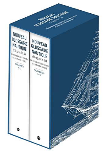 Coffret 2 volumes Nouveau glossaire nautique d'Augustin Jal - - Dictionnaire des termes de la marine: Coffret en 2 volumes : Volume 1, A-L ; Volume 2, M-Z