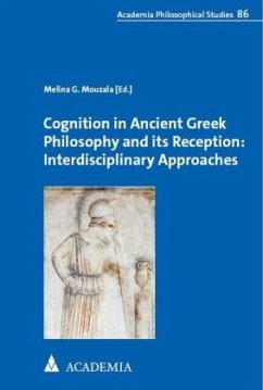 Cognition in Ancient Greek Philosophy and its Reception: Interdisciplinary Approaches von Academia Verlag