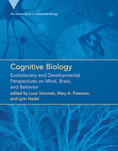 Cognitive Biology: Evolutionary and Developmental Perspectives on Mind, Brain, and Behavior (Vienna Series in Theoretical Biology, 11, Band 11) von MIT Press