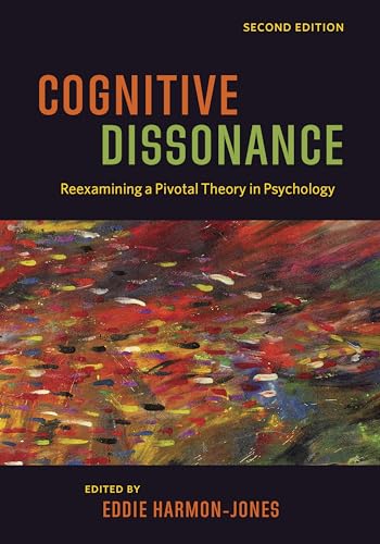 Cognitive Dissonance: Reexamining a Pivotal Theory in Psychology von American Psychological Association