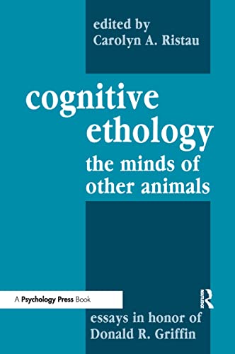 Cognitive Ethology: Essays in Honor of Donald R. Griffin (COMPARATIVE COGNITION AND NEUROSCIENCE) von Psychology Press
