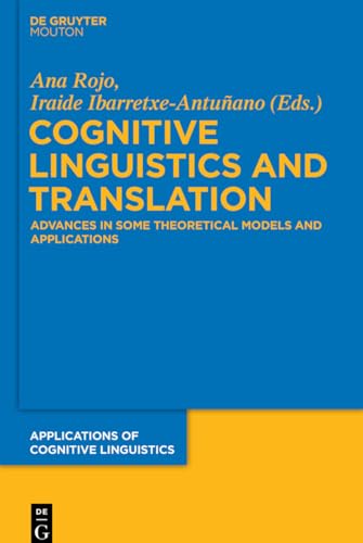 Cognitive Linguistics and Translation: Advances in Some Theoretical Models and Applications (Applications of Cognitive Linguistics [ACL], 23, Band 23) von Walter de Gruyter