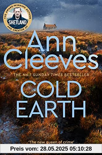 Cold Earth: Nominiert: The McIlvanney Prize Scottish Crime Book of the Year 2017 (Shetland, 7)