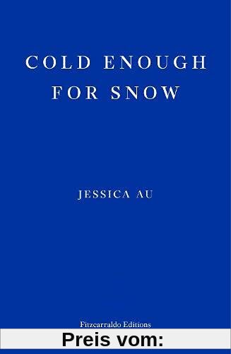 Cold Enough for Snow: Jessica Au