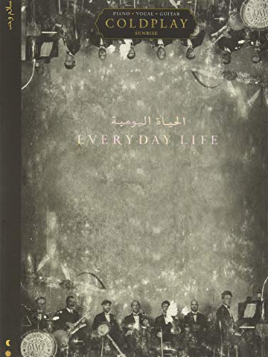 Coldplay: Everyday Life Songbook Arranged for Piano/Vocal/guitar