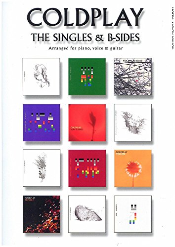 Coldplay: The Singles & B-Sides (Pvg): Songbook für Klavier, Gesang, Gitarre: Piano, Voice and Guitar: The Singles & B Sides PVG (E)