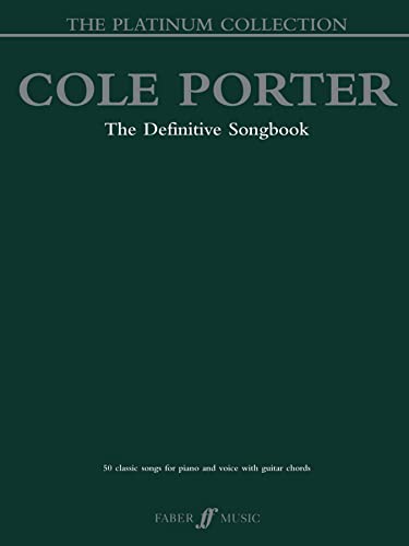 Cole Porter The Platinum Collection: 50 Classic Songs for Piano and Voice with Guitar Chords (Faber Edition: Platinum Collection)