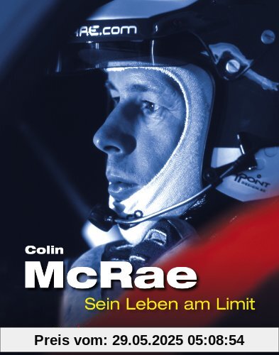 Colin McRae: Sein Leben am Limit Colin McRae: Sein Leben am Limit