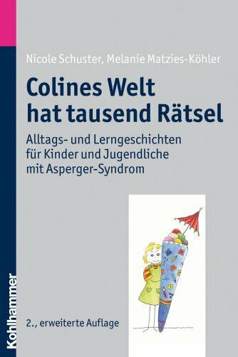Colines Welt hat tausend R�tsel: Alltags- und Lerngeschichten f�r Kinder und Jugendliche mit A...