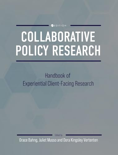 Collaborative Policy Research: Handbook of Experiential Client-Facing Research Collaborative Policy Research: Handbook of Experiential Client-Facing Research von Cognella Academic Publishing
