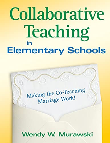 Collaborative Teaching in Elementary Schools: Making the Co-Teaching Marriage Work! von Corwin