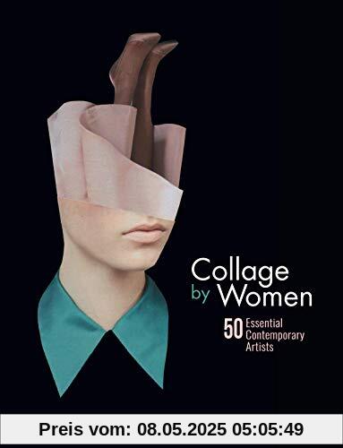 Collage by Women: 50 Essential Contemporary Artists (Promopress)