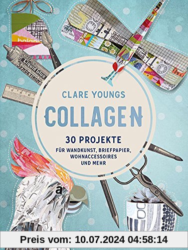 Collagen: 30 Projekte für Wandkunst, Briefpapier, Wohnaccessoires und mehr