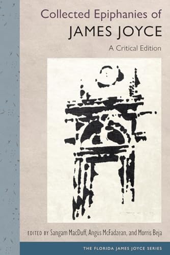 Collected Epiphanies of James Joyce: A Critical Edition (Florida James Joyce) von University Press of Florida