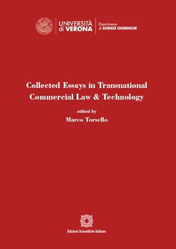 Collected essays in transnational commercial law & technology (Univ. Verona-Dip. di scienze giuridiche) von Edizioni Scientifiche Italiane