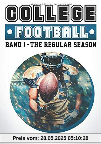 College Football: Band 1 - The Regular Season (College Football Kompendium)