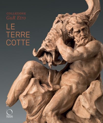 Collezione G&R Etro. Le terrecotte. Ediz. illustrata (La grande officina)