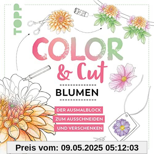 Color & Cut - Blumen: Der Ausmalblock zum Ausschneiden und Verschenken Color & Cut - Blumen: Der Ausmalblock zum Ausschneiden und Verschenken