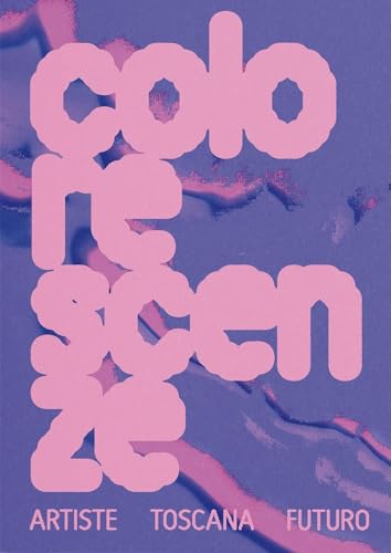 Colorescenze. Artiste. Toscana. Futuro. Ediz. italiana e inglese von Produzioni Nero