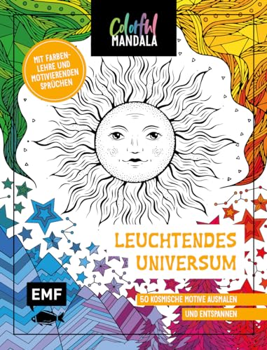 Colorful Mandala – Leuchtendes Universum: 50 kosmische Motive ausmalen und entspannen | Mit Farbenlehre und spirituellen Sprüchen Colorful Mandala – Leuchtendes Universum: 50 kosmische Motive ausmalen und entspannen | Mit Farbenlehre und spirituellen Sprüchen