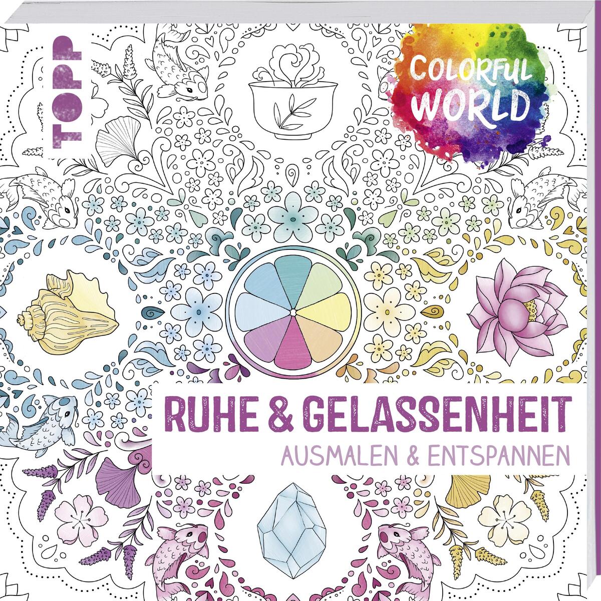 Colorful World - Ruhe & Gelassenheit Colorful World - Ruhe & Gelassenheit von Frech Verlag GmbH