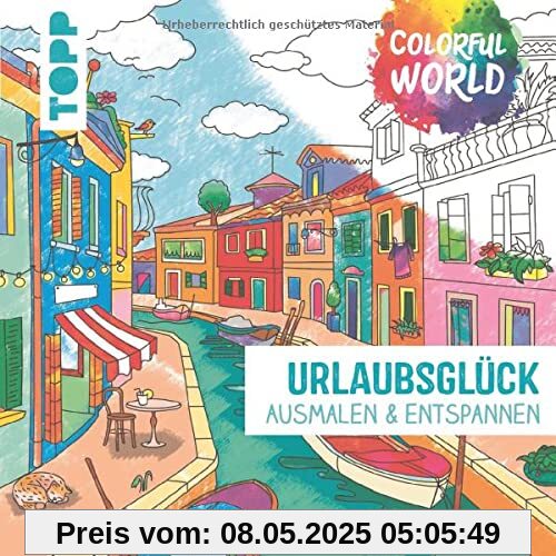Colorful World - Urlaubsglück Colorful World - Urlaubsglück