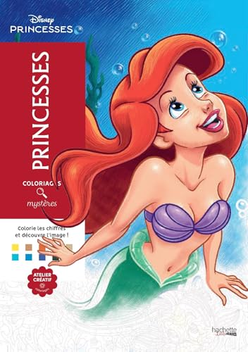 Coloriages mystères Disney - Princesses: Coloriez les chiffres et découvrez l'image