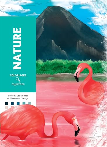 Coloriages mystères - Nature: 100 coloriages mystères inédits