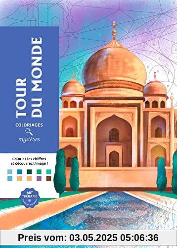 Coloriages mystères - Tour du monde: Coloriez les chiffres et découvrez l'image !
