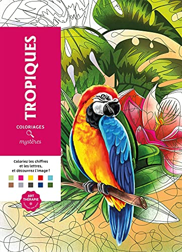 Coloriages mystères - Tropiques: Coloriez les chiffres et les lettres, et découvrez l'image ! Coloriages mystères - Tropiques: Coloriez les chiffres et les lettres, et découvrez l'image !