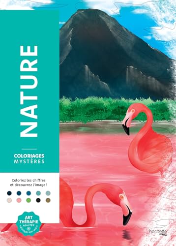 Coloriages mystères - Nature: 100 coloriages mystères inédits von HACHETTE PRAT