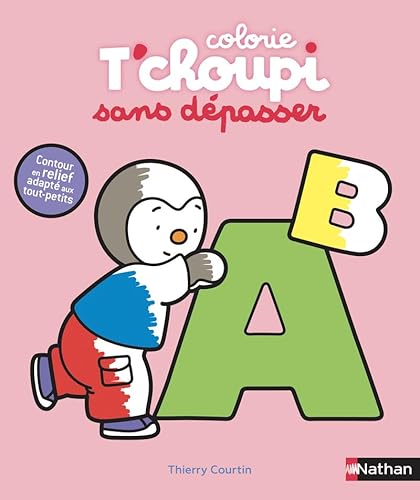 Colorie T'choupi sans dépasser (Les lettres): Les lettres. Contour en relief adapté aux tout-petits von NATHAN