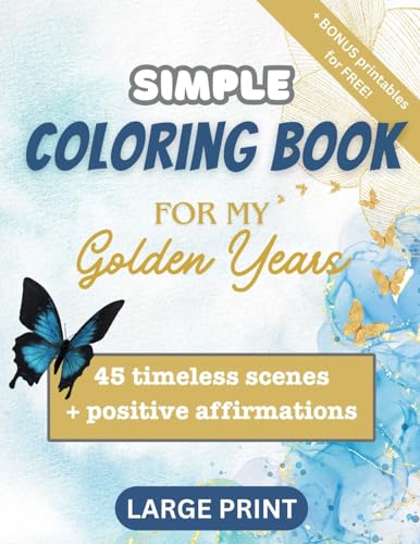 Coloring Book for Seniors with Dementia: Art Therapy Coloring Book: 45 timeless scenes with positive affirmation