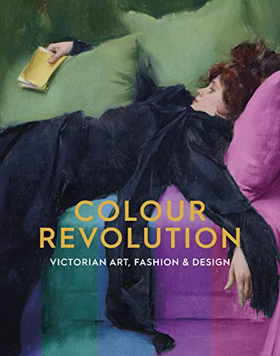Colour Revolution: Victorian Art, Fashion & Design von Ashmolean Museum