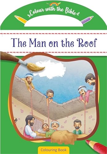Colour with the Bible: The Man on the Roof von Authentic Media