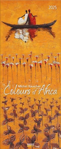 Colours of Africa 2025: Kunstkalender mit Bildern in den warmen Farben Afrikas. Wandkalender des Malers Michel Rauscher im Hochformat: 28,5 x 69 cm. von Korsch Verlag