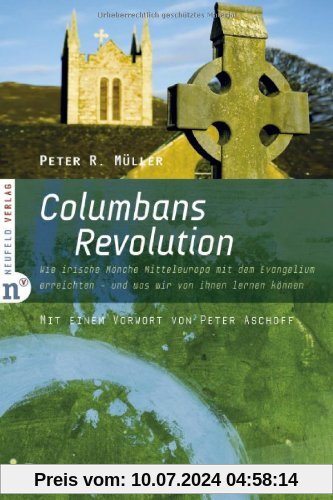 Columbans Revolution: Wie irische Mönche Mitteleuropa mit dem Evangelium erreichten und was wir von ihnen lernen können (Edition IGW): Wie irische ... wir von ihnen lernen können. Edition IGW 1