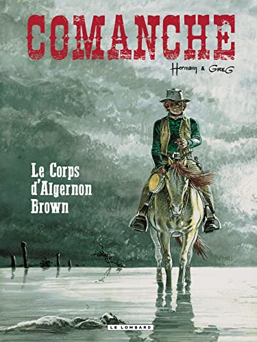Comanche - Tome 10 - Le Corps d'Algernon Brown von Le Lombard