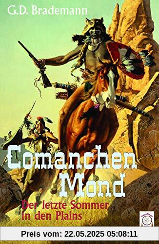 Comanchen Mond Band 2: Der letzte Sommer in den Plains