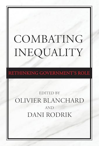 Combating Inequality: Rethinking Government's Role von The MIT Press