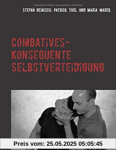 Combatives: Konsequente Selbstverteidigung
