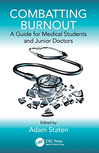 Combatting Burnout: A Guide for Medical Students and Junior Doctors von CRC Press