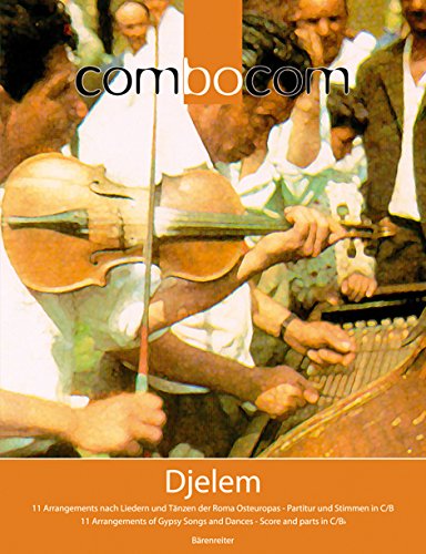 Combocom Djelem, 11 Arrangements nach Liedern und Tänzen der Roma Osteuropas - Partitur mit Stimmen in C/B. Melodie 1+2, Gitarre, Bass: 11 ... und Bb-Stimmung), Gesang und Gitarre und Bass
