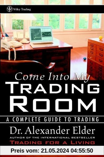 Come Into My Trading Room: A Complete Guide to Trading (Wiley Trading)