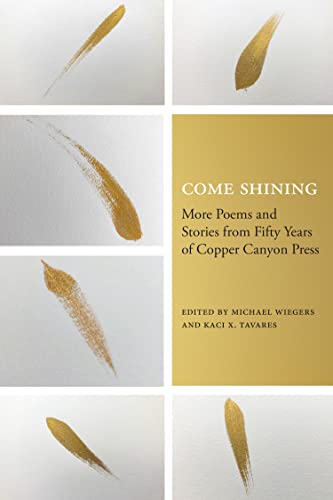 Come Shining: More Poems and Stories from Fifty Years of Copper Canyon Press von Copper Canyon Press